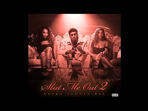 NLE Choppa - Slut Me Out 2 (Extra Slutty Mix) Mp3 Download