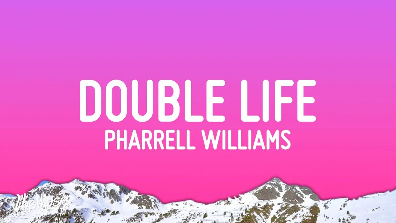 Pharrell Williams - Double Life Mp3 Download